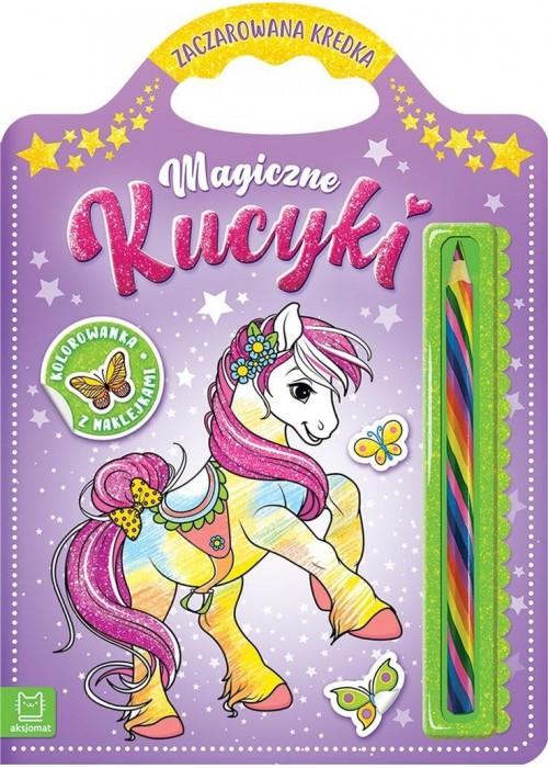 Magiczne kucyki. Kolorowanka z naklejkami