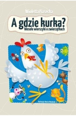 A gdzie kurka?