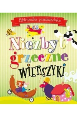 Biblioteczka przedszkolaka. Niezbyt grzeczne ...