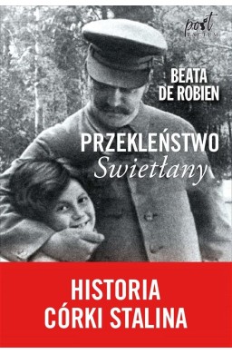 Przekleństwo Swietłany. Historia córki Stalina