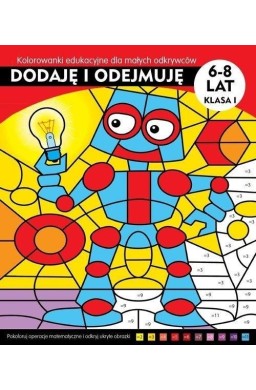 Dodaję i odejmuję. Kolorowanki edukacyjne