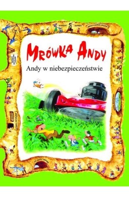 Mrówka Andy. Andy w niebezpieczeństwie