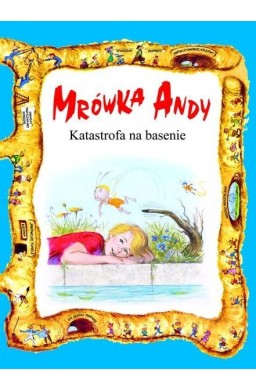 Mrówka Andy. Katastrofa na basenie