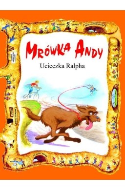 Mrówka Andy. Ucieczka Ralpha