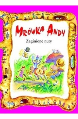 Mrówka Andy. Zaginione Nuty