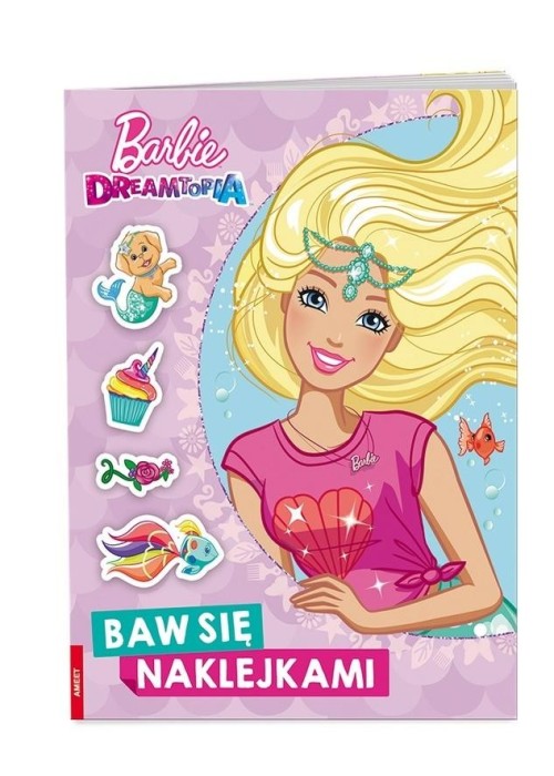 Barbie Dreamtopia. Baw się naklejkami