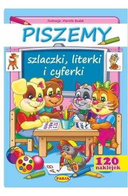 Piszemy szlaczki, literki i cyferki + 120 naklejek