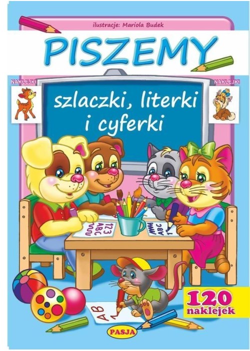 Piszemy szlaczki, literki i cyferki + 120 naklejek