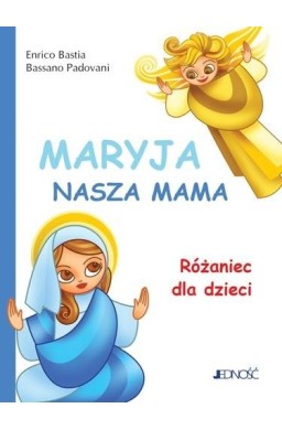 Maryja, nasza mama. Różaniec dla dzieci