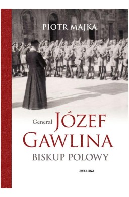 Generał Józef Gawlina. Biskup polowy