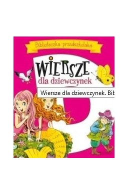 Wiersze dla dziewczynek. Biblioteczka przedszkolak