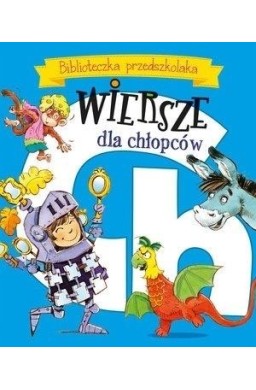 Wiersze dla chłopców. Biblioteczka przedszkolaka