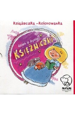 Książeczka-kolorowanka. Dzień z życia księżniczki