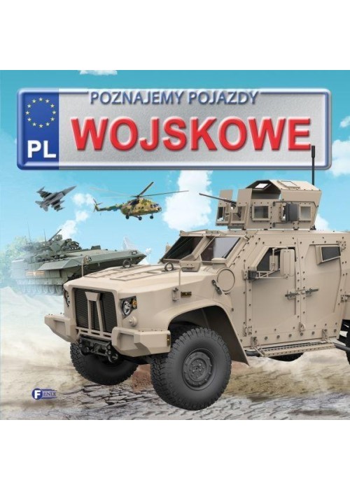 Poznajemy pojazdy. Wojskowe FENIX