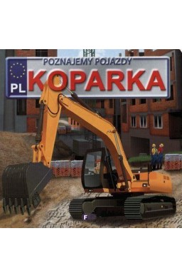 Poznajemy pojazdy. Koparka FENIX