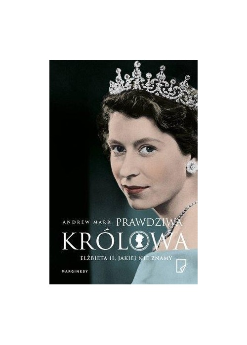 Prawdziwa królowa. Elżbieta II jakiej nie znamy