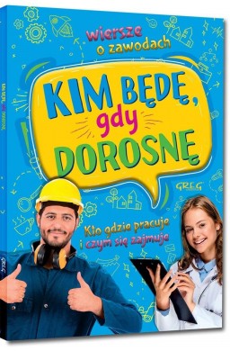 Wiersze o zawodach. Kim będę, gdy dorosnę BR