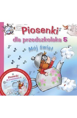 Piosenki dla przedszkolaka 5 Mój Świat