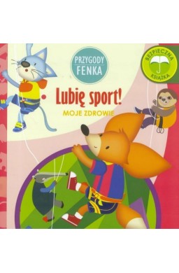 Przygody Fenka. Lubię sport!