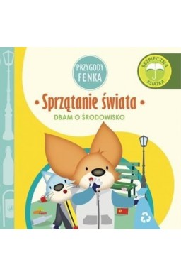 Przygody Fenka. Sprzątanie świata