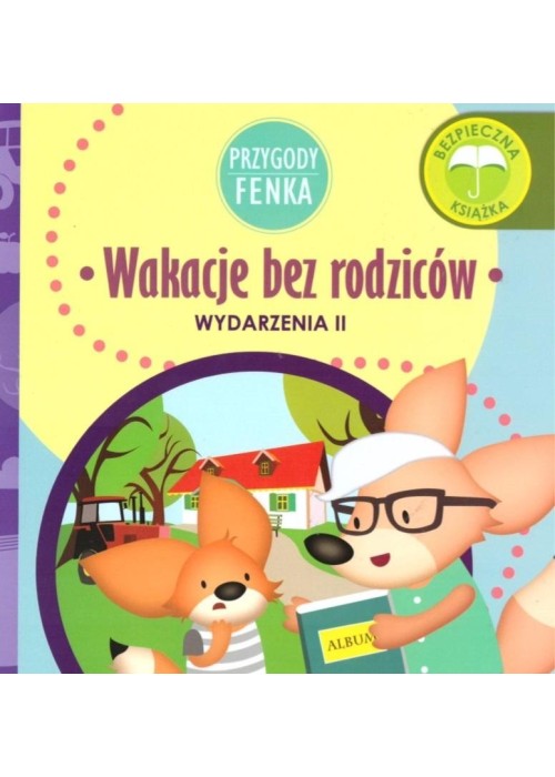 Przygody Fenka. Wakacje bez rodziców