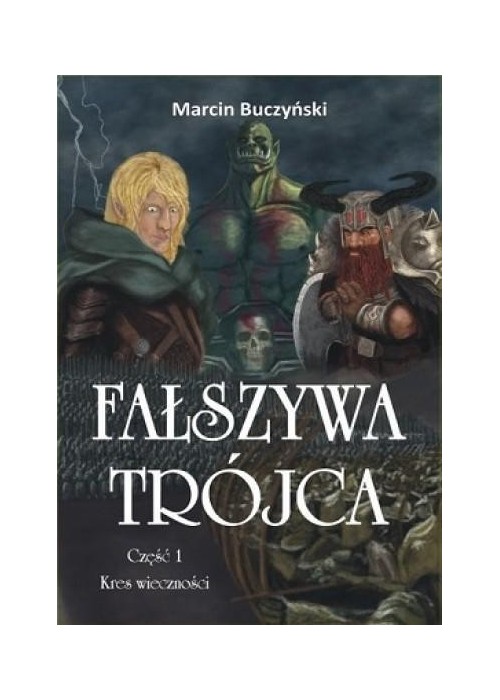 Fałszywa Trójca T.1 Kres wieczności