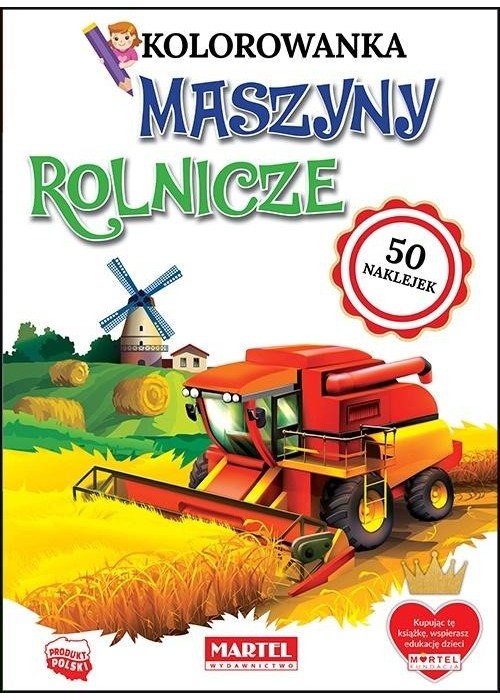 Kolorowanka z naklejkami. Maszyny Rolnicze