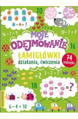 Moje odejmowanie. Łamigłówki, działania, ćwiczenia