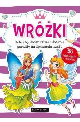 Wróżki. Kolorowy świat zabaw i świetne pomysły...