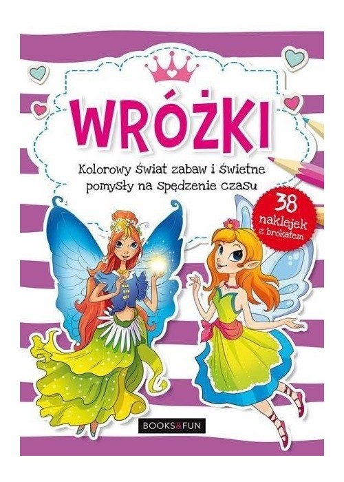 Wróżki. Kolorowy świat zabaw i świetne pomysły...