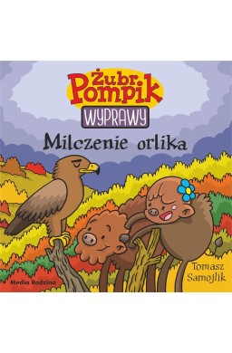 Żubr Pompik. Wyprawy. Milczenie orlika