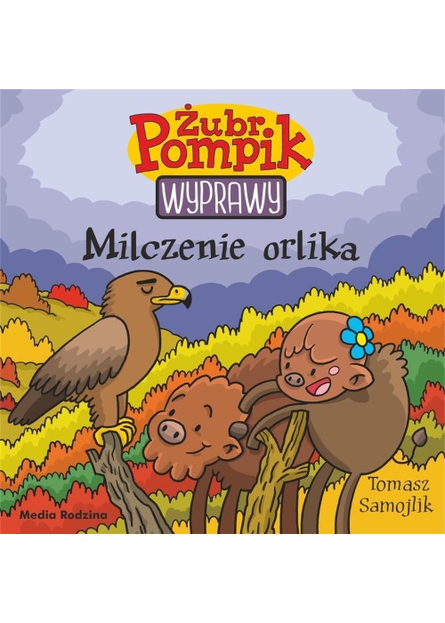 Żubr Pompik. Wyprawy. Milczenie orlika