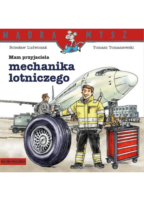 Mądra Mysz. Mam przyjaciela mechanika lotniczego