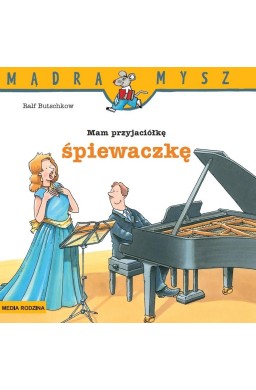 Mądra mysz - Mam przyjaciółkę śpiewaczkę