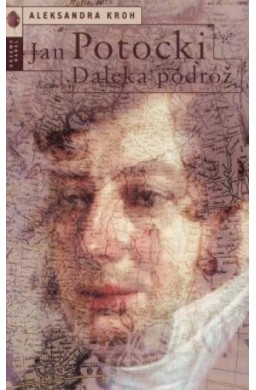 Jan Potocki. Daleka podróż