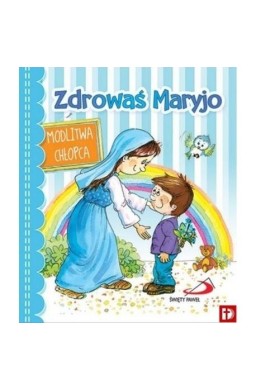 Zdrowaś Maryjo. Modlitwa chłopca