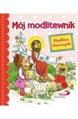 Mój modlitewnik. Modlitwa dziewczynki