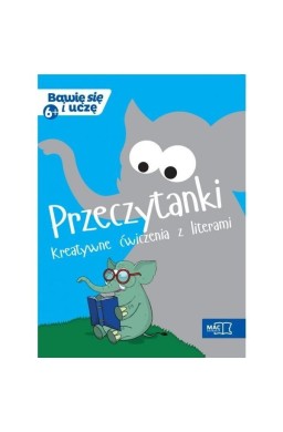 Bawię sie i uczę. Sześciolatek. Przeczytanki