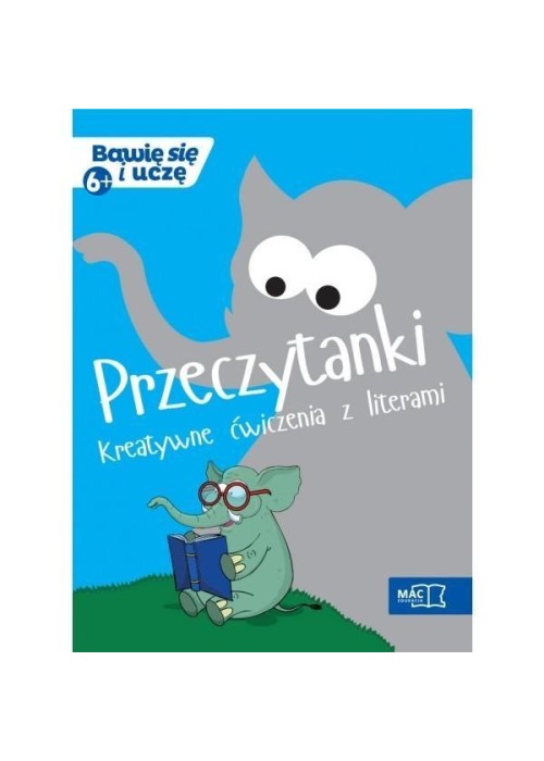 Bawię sie i uczę. Sześciolatek. Przeczytanki