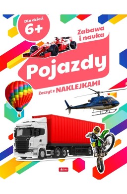 Pojazdy. Zeszyt z naklejkami 6+