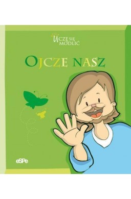 Uczę się modlić. Ojcze nasz