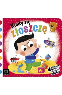 Kiedy się zloszczę. Maluch nazywa emocje