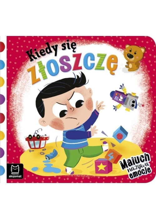 Kiedy się zloszczę. Maluch nazywa emocje