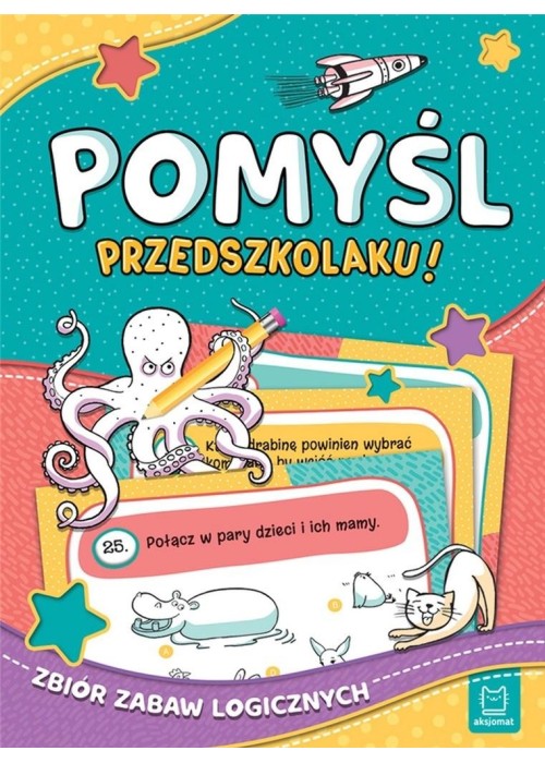 Pomyśl, przedszkolaku! Zbiór zabaw logicznych