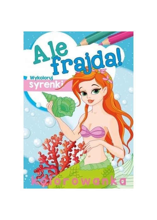 Ale frajda! Wykoloruj syrenki