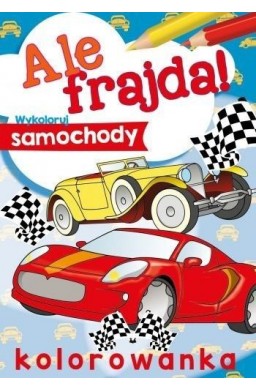 Ale frajda! Wykoloruj samochody