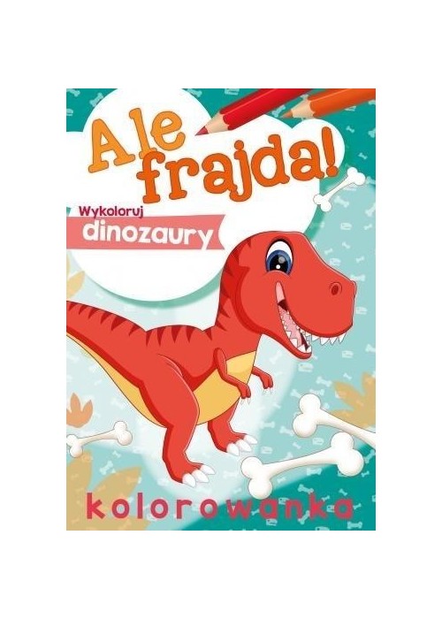 Ale frajda! Wykoloruj dinozaury