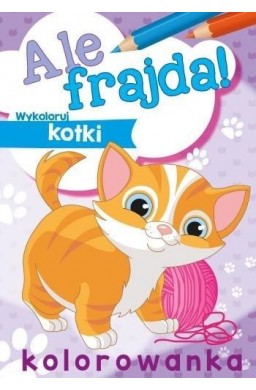 Ale frajda! Wykoloruj kotki