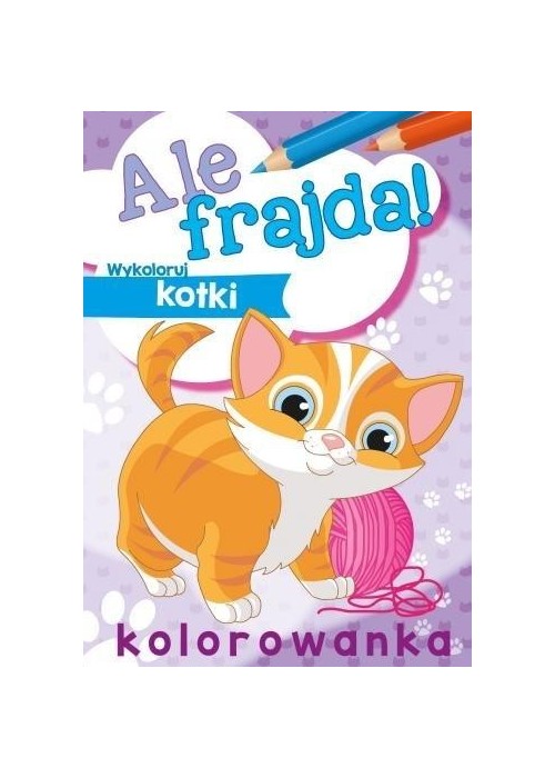 Ale frajda! Wykoloruj kotki