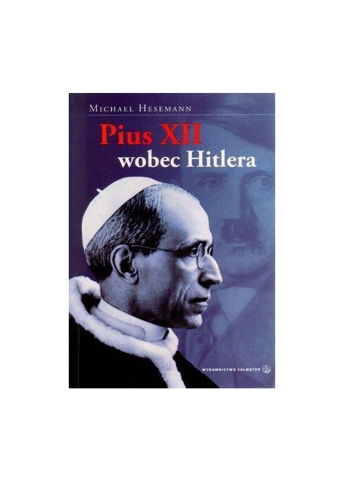 Pius XII wobec Hitlera - Michael Hesemann